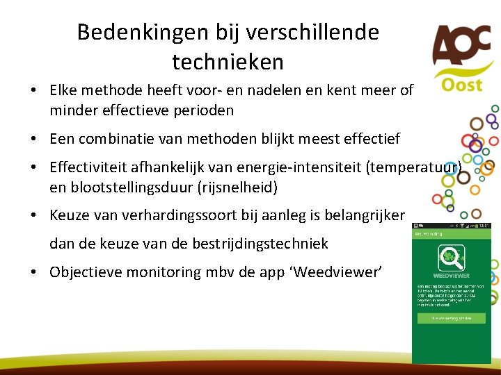 Bedenkingen bij verschillende technieken • Elke methode heeft voor- en nadelen en kent meer Bedenkingen bij verschillende technieken • Elke methode heeft voor- en nadelen en kent meer