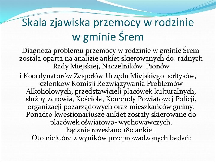 Skala zjawiska przemocy w rodzinie w gminie Śrem Diagnoza problemu przemocy w rodzinie w