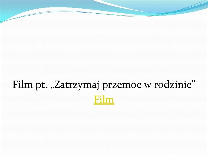 Film pt. „Zatrzymaj przemoc w rodzinie” Film 