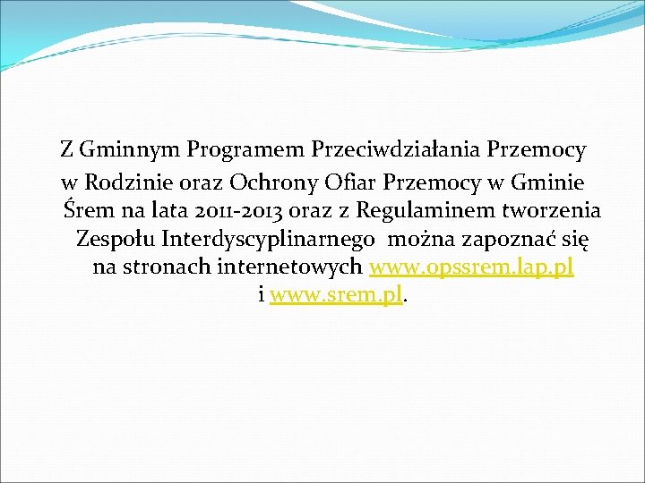  Z Gminnym Programem Przeciwdziałania Przemocy w Rodzinie oraz Ochrony Ofiar Przemocy w Gminie