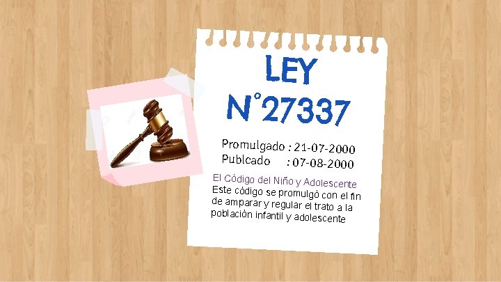 LEY N° 27337 Promulgado : 21 -07 -2000 Publcado : 07 -08 -2000 El