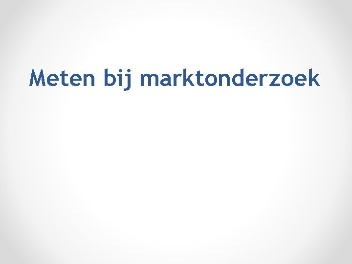 Meten bij marktonderzoek 
