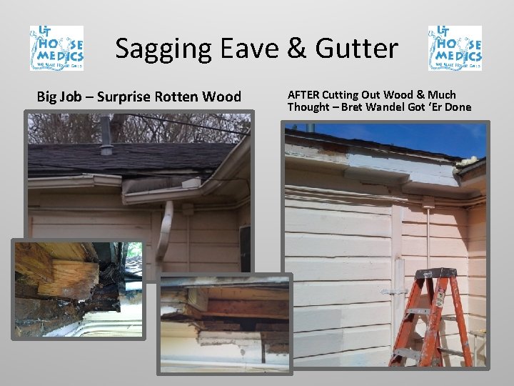 Sagging Eave & Gutter Big Job – Surprise Rotten Wood AFTER Cutting Out Wood