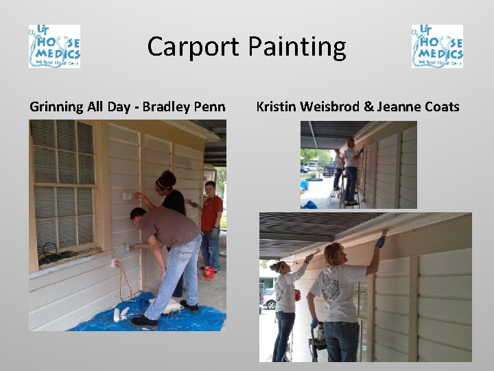 Carport Painting Grinning All Day - Bradley Penn Kristin Weisbrod & Jeanne Coats 