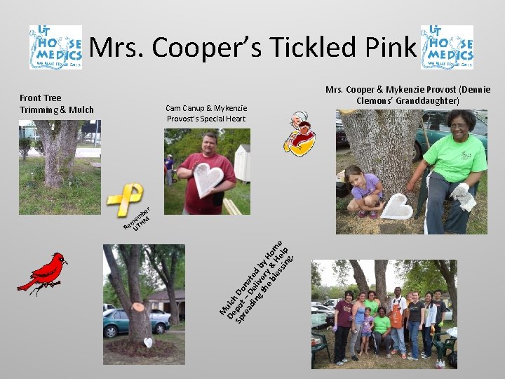 Mrs. Cooper’s Tickled Pink Front Tree Trimming & Mulch Cam Canup & Mykenzie Provost’s