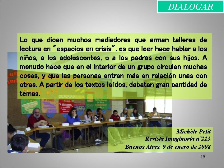 DIALOGAR Lo que dicen muchos mediadores que arman talleres de lectura en "espacios en