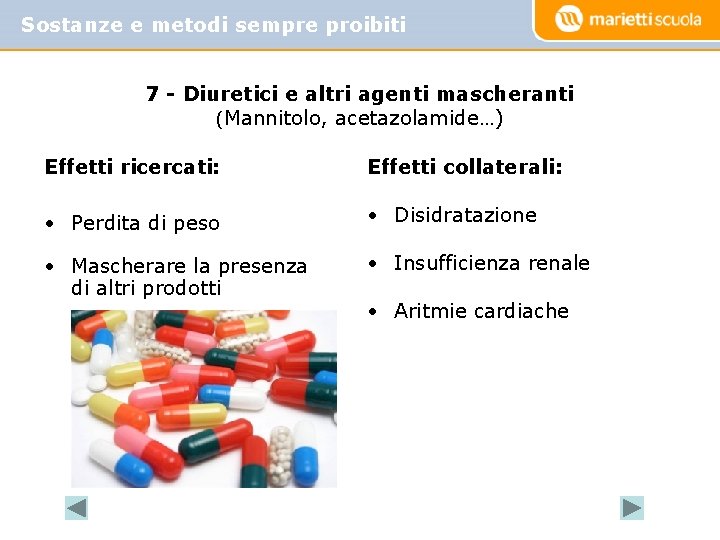 Sostanze e metodi sempre proibiti 7 - Diuretici e altri agenti mascheranti (Mannitolo, acetazolamide…)