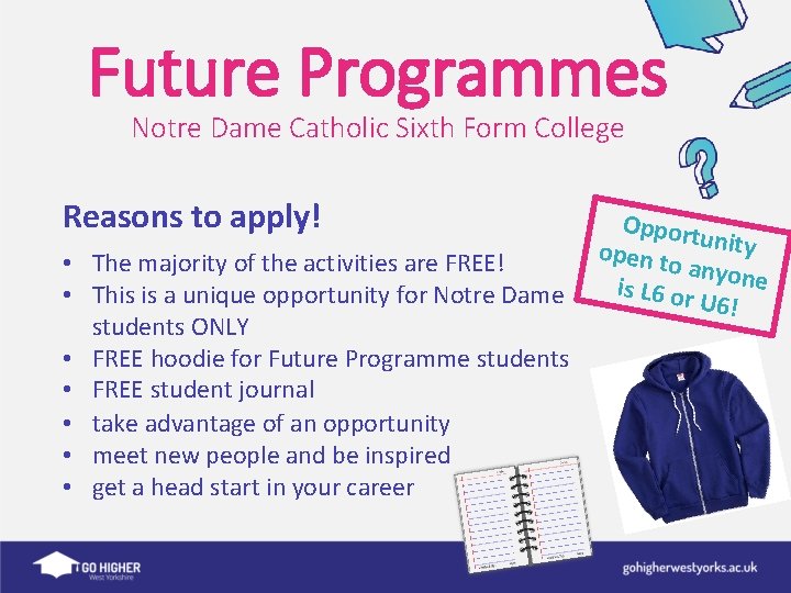 Future Programmes Notre Dame Catholic Sixth Form College Reasons to apply! • The majority