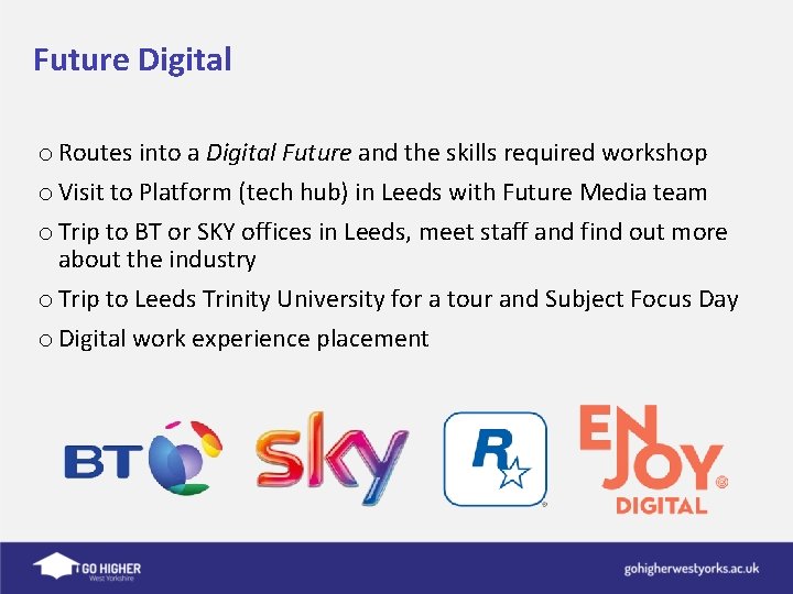 Future Digital o Routes into a Digital Future and the skills required workshop o