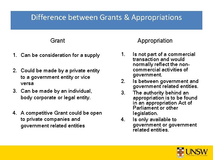 Difference between Grants & Appropriations Grant 1. Can be consideration for a supply 2.