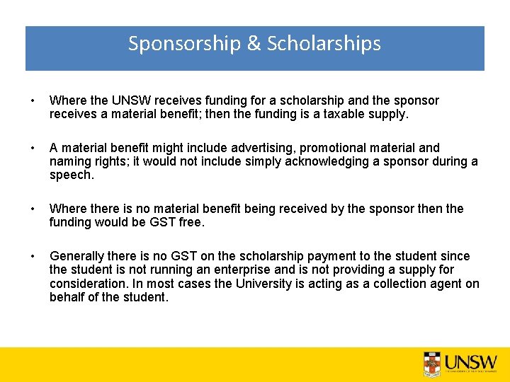 Sponsorship & Scholarships • Where the UNSW receives funding for a scholarship and the