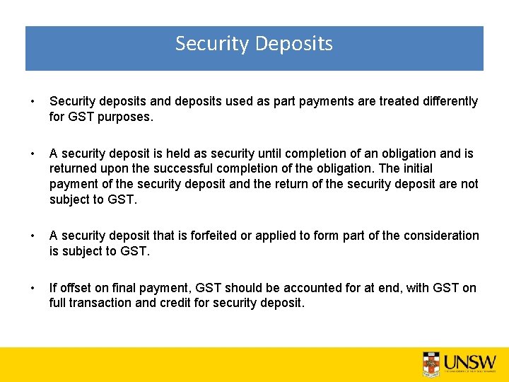 Security Deposits • Security deposits and deposits used as part payments are treated differently