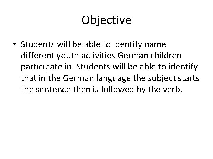 Objective • Students will be able to identify name different youth activities German children
