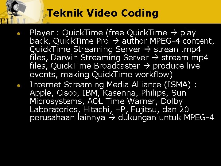 Teknik Video Coding l l Player : Quick. Time (free Quick. Time play back,