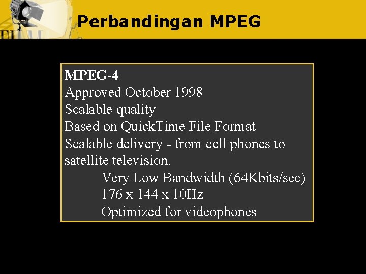 Perbandingan MPEG-4 Approved October 1998 Scalable quality Based on Quick. Time File Format Scalable