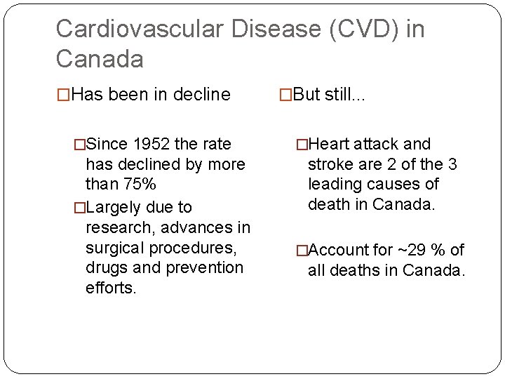 Cardiovascular Disease (CVD) in Canada �Has been in decline �Since 1952 the rate has