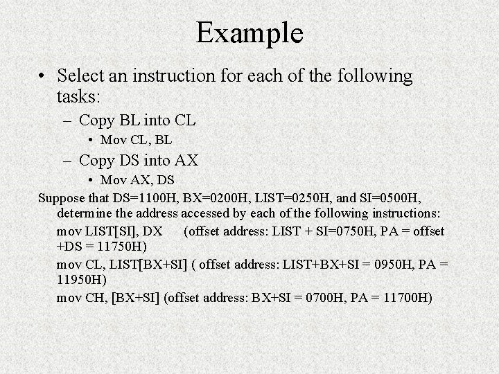 Example • Select an instruction for each of the following tasks: – Copy BL
