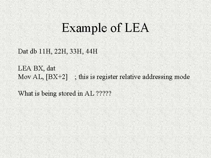 Example of LEA Dat db 11 H, 22 H, 33 H, 44 H LEA