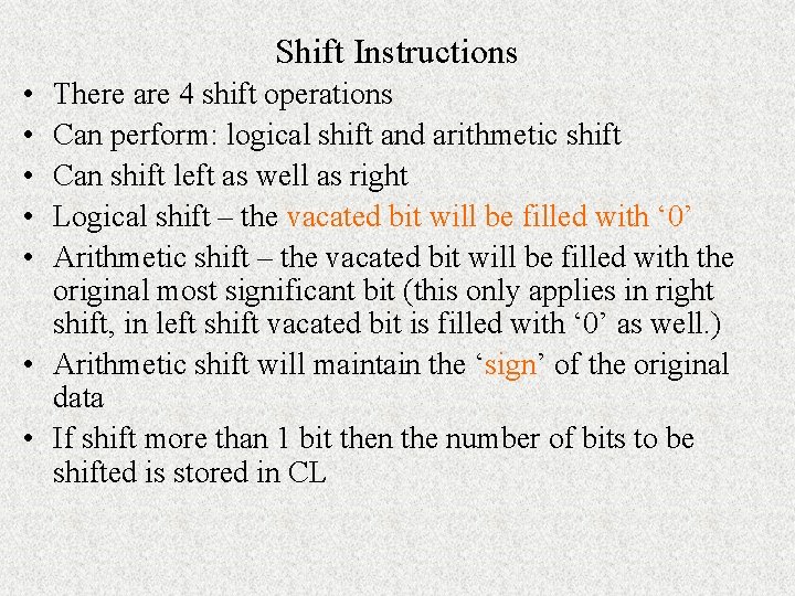 Shift Instructions • • • There are 4 shift operations Can perform: logical shift