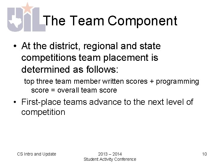 The Team Component • At the district, regional and state competitions team placement is