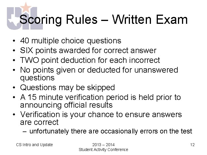 Scoring Rules – Written Exam • • 40 multiple choice questions SIX points awarded