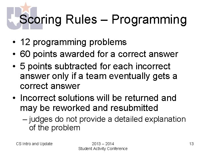 Scoring Rules – Programming • 12 programming problems • 60 points awarded for a