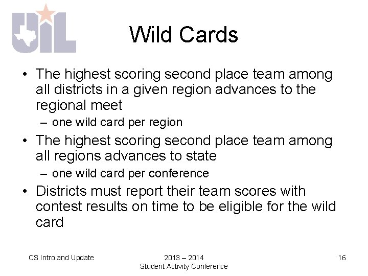 Wild Cards • The highest scoring second place team among all districts in a