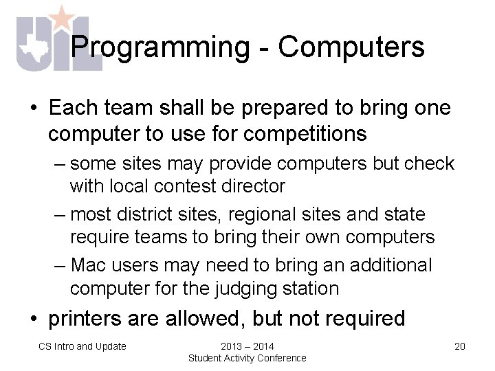 Programming - Computers • Each team shall be prepared to bring one computer to