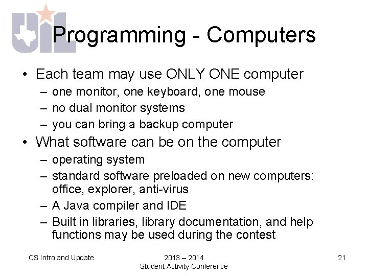 Programming - Computers • Each team may use ONLY ONE computer – one monitor,