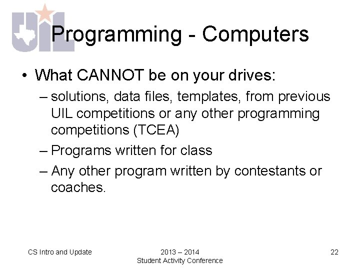 Programming - Computers • What CANNOT be on your drives: – solutions, data files,