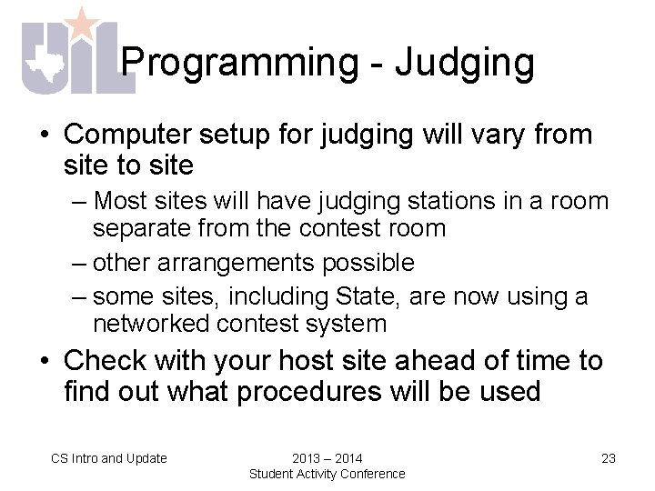 Programming - Judging • Computer setup for judging will vary from site to site