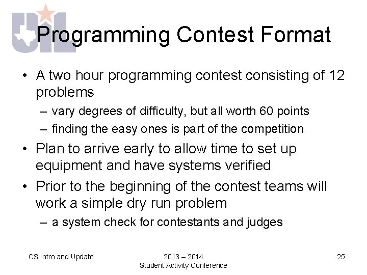 Programming Contest Format • A two hour programming contest consisting of 12 problems –