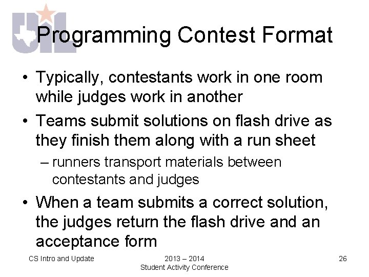 Programming Contest Format • Typically, contestants work in one room while judges work in