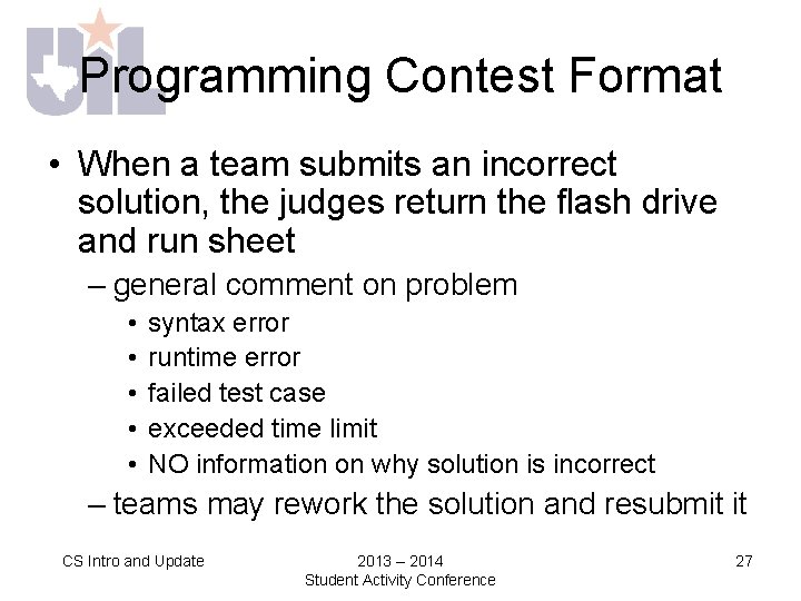 Programming Contest Format • When a team submits an incorrect solution, the judges return