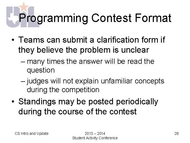 Programming Contest Format • Teams can submit a clarification form if they believe the