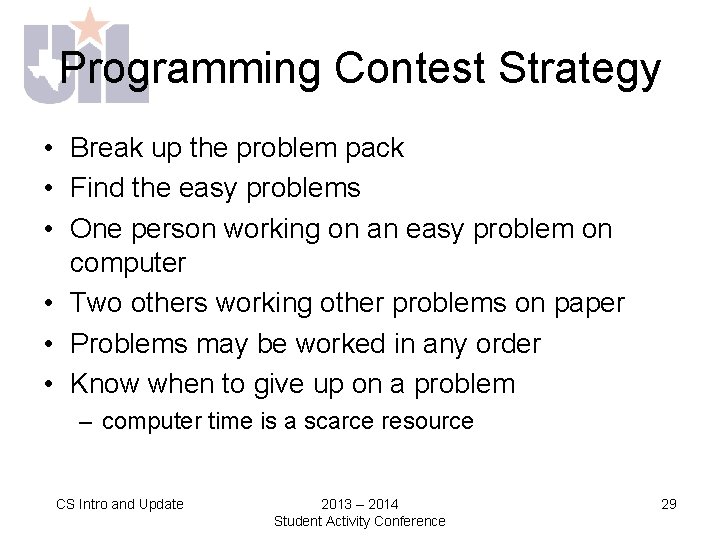 Programming Contest Strategy • Break up the problem pack • Find the easy problems