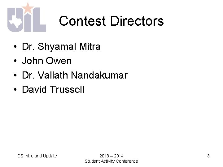 Contest Directors • • Dr. Shyamal Mitra John Owen Dr. Vallath Nandakumar David Trussell