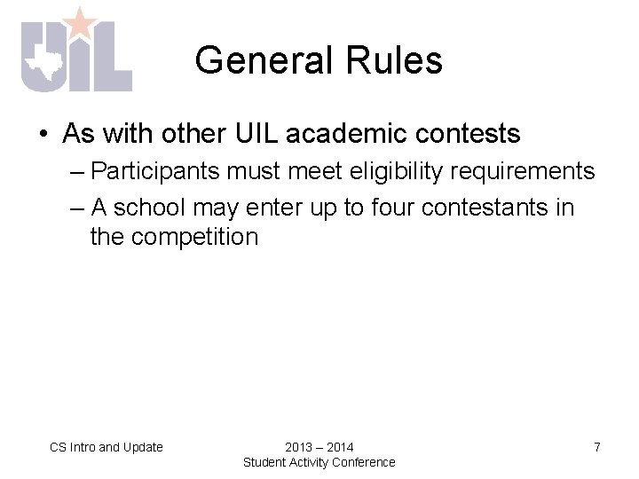 General Rules • As with other UIL academic contests – Participants must meet eligibility