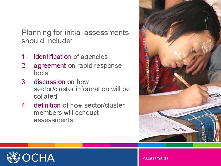 Planning for initial assessments should include: 1. identification of agencies 2. agreement on rapid