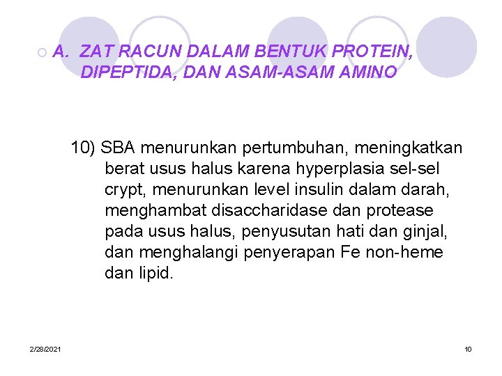 ¡ A. ZAT RACUN DALAM BENTUK PROTEIN, DIPEPTIDA, DAN ASAM-ASAM AMINO 10) SBA menurunkan