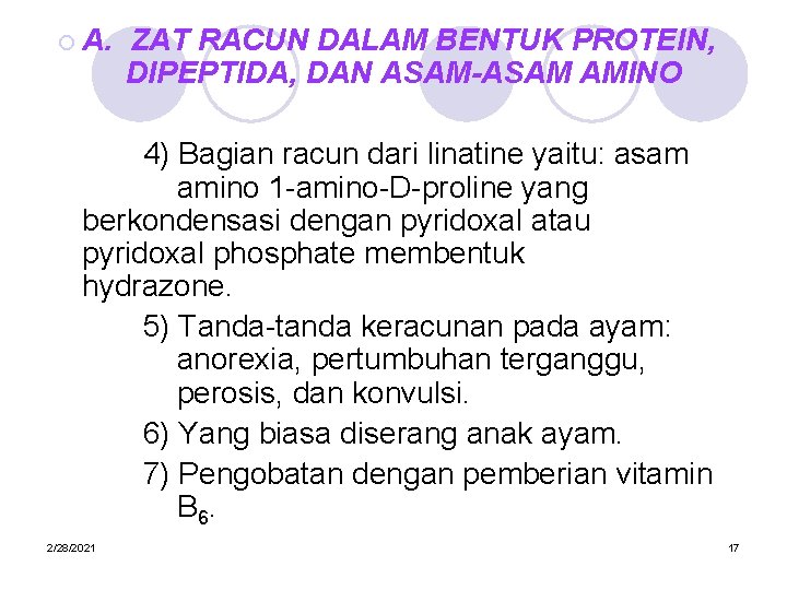 ¡ A. ZAT RACUN DALAM BENTUK PROTEIN, DIPEPTIDA, DAN ASAM-ASAM AMINO 4) Bagian racun