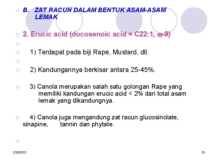 ¡ ¡ B. ZAT RACUN DALAM BENTUK ASAM-ASAM LEMAK 2. Erucic acid (docosenoic acid