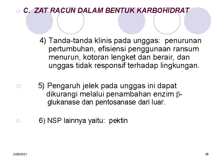 ¡ C. ZAT RACUN DALAM BENTUK KARBOHIDRAT 4) Tanda-tanda klinis pada unggas: penurunan pertumbuhan,