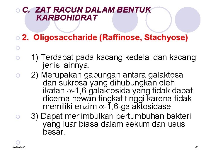 ¡ C. ZAT RACUN DALAM BENTUK KARBOHIDRAT ¡ 2. Oligosaccharide (Raffinose, Stachyose) ¡ ¡