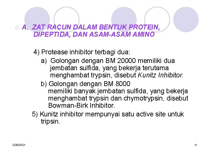 ¡ A. ZAT RACUN DALAM BENTUK PROTEIN, DIPEPTIDA, DAN ASAM-ASAM AMINO 4) Protease inhibitor