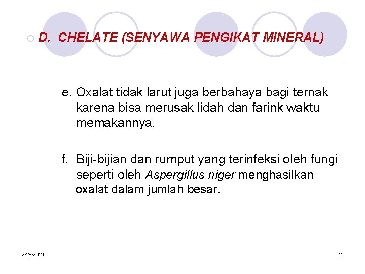 ¡ D. CHELATE (SENYAWA PENGIKAT MINERAL) e. Oxalat tidak larut juga berbahaya bagi ternak