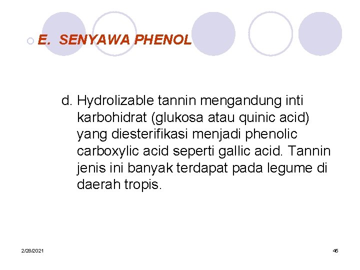 ¡ E. SENYAWA PHENOL d. Hydrolizable tannin mengandung inti karbohidrat (glukosa atau quinic acid)