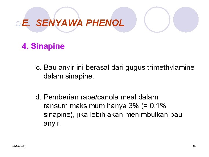 ¡ E. SENYAWA PHENOL 4. Sinapine c. Bau anyir ini berasal dari gugus trimethylamine