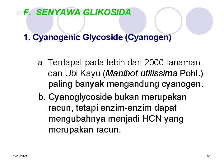 ¡ F. SENYAWA GLIKOSIDA 1. Cyanogenic Glycoside (Cyanogen) a. Terdapat pada lebih dari 2000