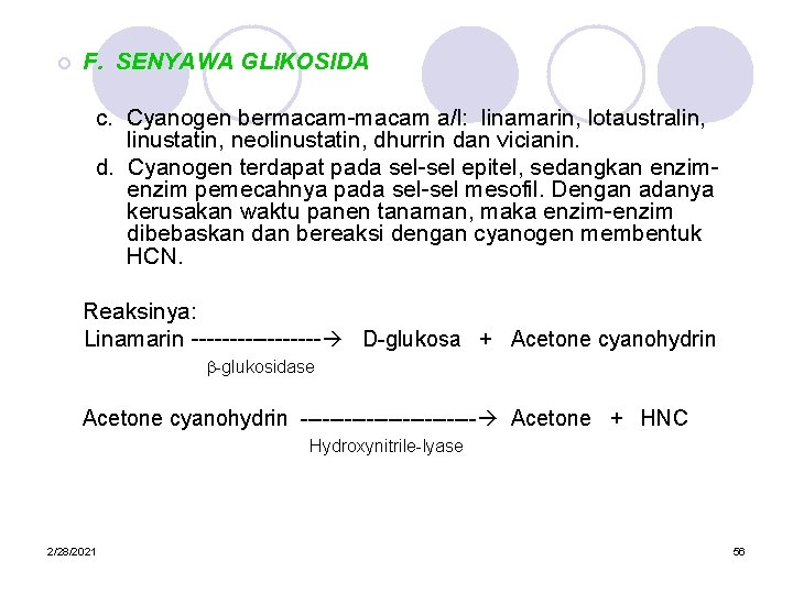 ¡ F. SENYAWA GLIKOSIDA c. Cyanogen bermacam-macam a/l: linamarin, lotaustralin, linustatin, neolinustatin, dhurrin dan